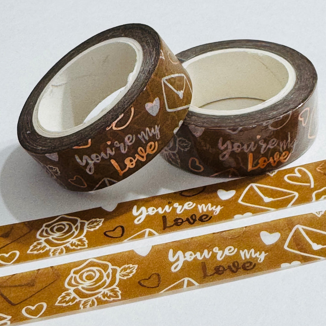 YOU'RE MY LOVE Valentine Rose Gold Foil Washi Tape ~ 1 Roll ~ 15mm x 10m (33 Feet)